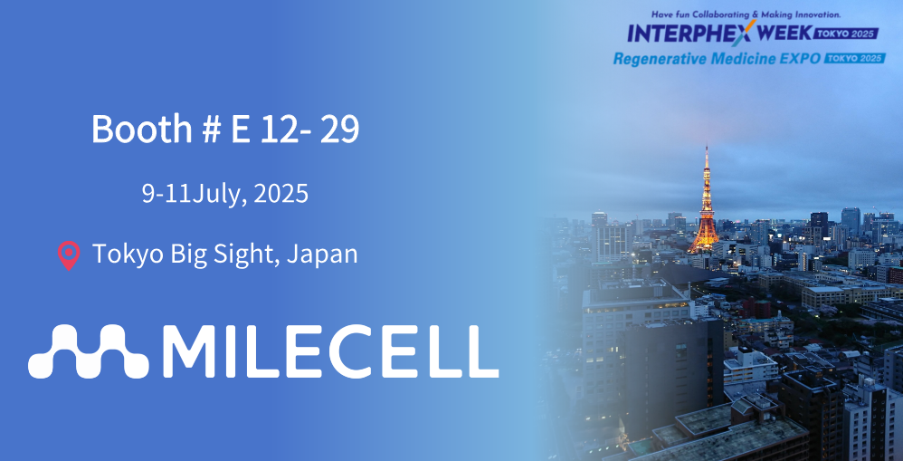 BOOTH # E 12-29 Join MileCell Bio at INTERPHEX Week Japan